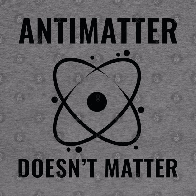 Antimatter Doesn't Matter by VectorPlanet